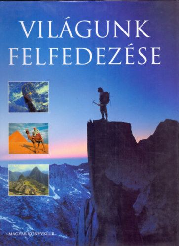 V. Pánczél Éva Fordította Kósa Klára - Világunk felfedezése