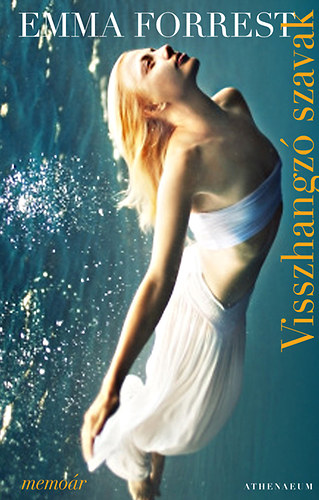 Emma Forrest - Visszhangzó szavak