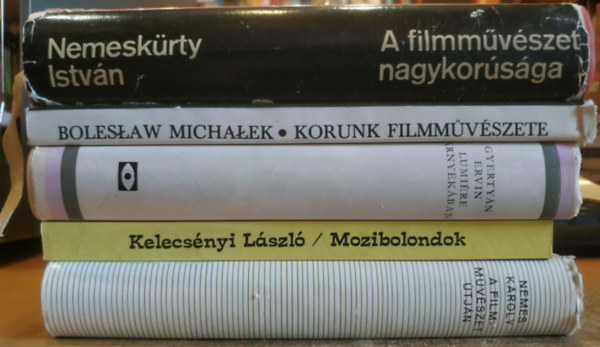 Boleslaw Michalek, Kelecs�nyi L�szl�, Gyerty�n Ervin, Nemesk�rty Istv�n Nemes K�roly - 5 db film: A filmm�v�szet �tj�n; Korunk filmm�v�szete; Mozibolondok; Lumi�re �rny�k�ban; A filmm�v�szet nagykor�s�ga