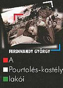 Ferdinandy Gy�rgy - A Pourtal�s-kast�ly lak�i