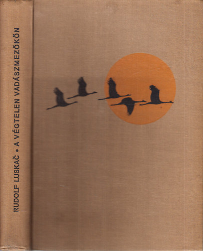 Rudolf Luskac - Végtelen vadászmezőkön
