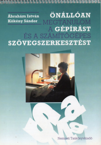 brahm Istvn Kkny Sndor - nllan megtanulom a gprst s a szmtgpes szvegszerkesztst