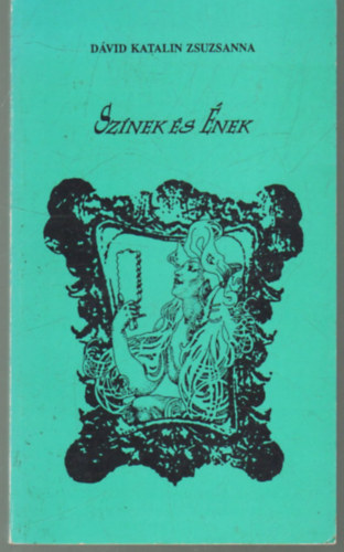 Dávid Katalin Zsuzsanna - Színek és Ének