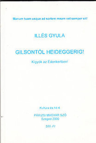 Ills Gyula Rbert - Metafizikai napl 1. - A lt misztriuma (Gilsontl Heideggerig! - Kgyk az denkertben!)