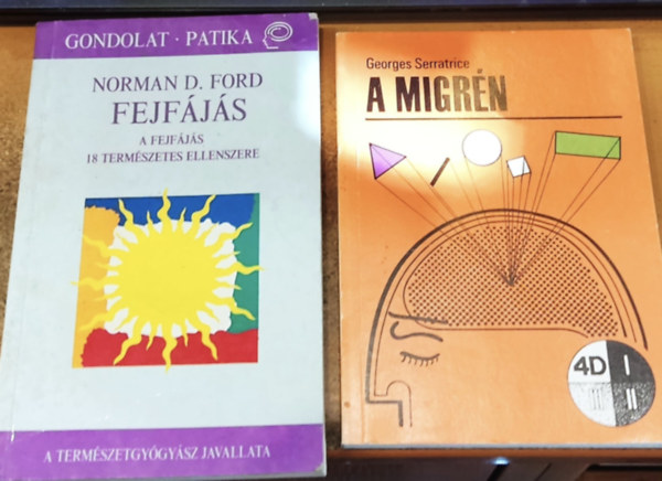 Norman D. Ford, Georges Serratrice - 2 db A migr�n + Fejf�j�s: A fejf�j�s 18 term�szetes ellenszere