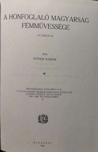 Fettich Nndor - A honfoglal magyarsg fmmvessge - Reprint