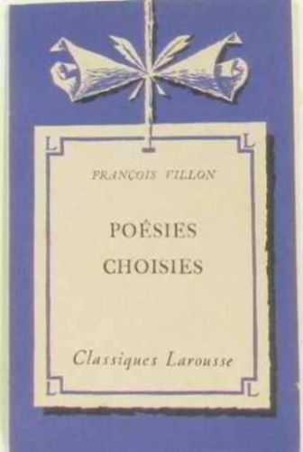 Francois Villon - Poesies Choisies