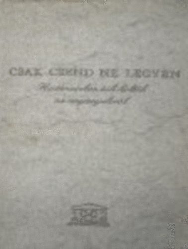 Z. Szab� L�szl�  (v�logatta) - Csak csend ne legyen - Hat�rainkon t�li k�lt�k az anyanyelvr�l