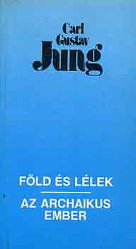 Carl Gustav Jung - Fld s llek-Az archaikus ember