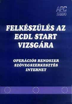 Hamar; Kiss; Orosz; Schneider - Felkszls az ECDL Start vizsgra