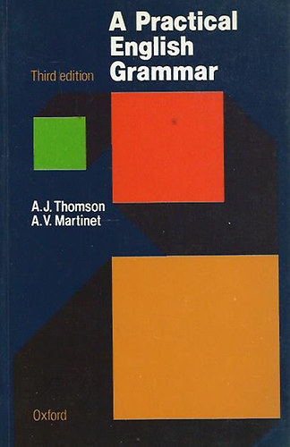 A. J. Thomson - A. V. Martinet - A Practical English Grammar