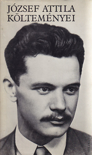 J�zsef Attila - J�zsef Attila k�ltem�nyei