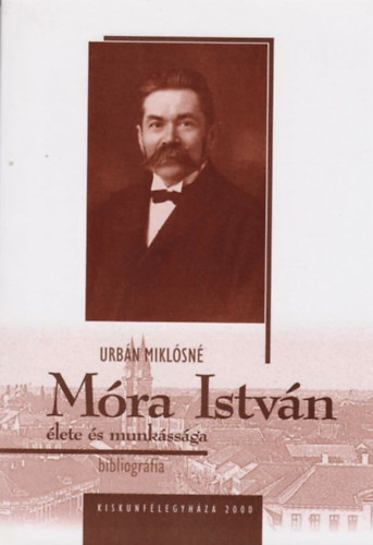 Urb�n Mikl�sn� - M�ra Istv�n �lete �s munk�ss�ga