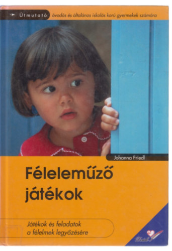 Johanna Friedl - Féleleműző játékok