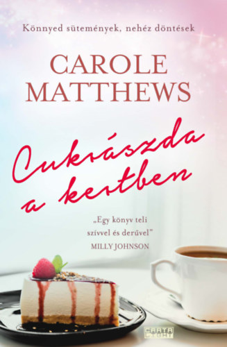 Carole Matthews - Cukrászda a kertben