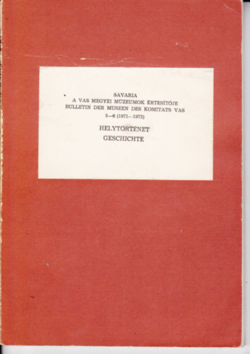Savaria (A Vas megyei Mzeumok rtestje) 5-6. 1971-1972