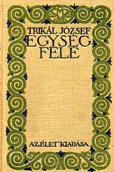 Trik�l J�zsef - Egys�g fel�