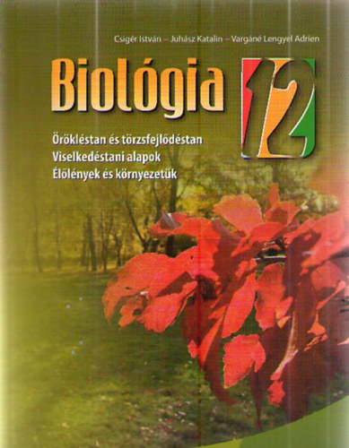 Juhsz Katalin, Vargn Lengyel Adrien Csigr Istvn - Biolgia 12