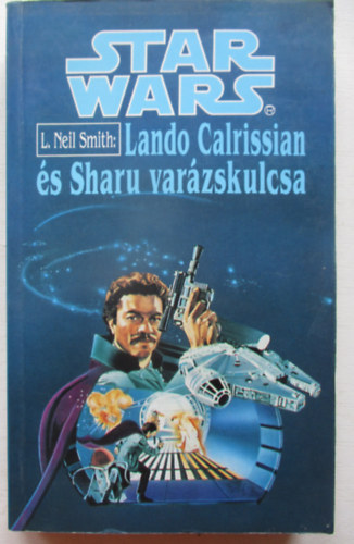 L. Neil Smith - Star Wars: Lando Calrissian �s Sharu var�zskulcsa