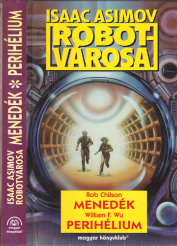 Rob; Wu, William F. Chilson - Mened�k - Perih�lium (Isaac Asimov Robotv�rosa)
