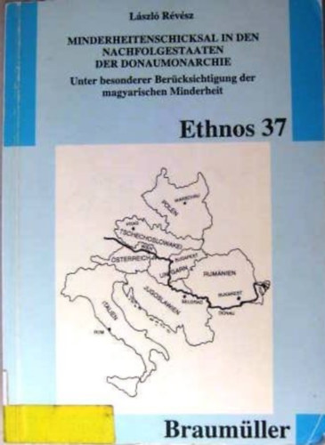 L�szl� R�v�sz - Minderheitenschicksal in den Nachfolgestaaten der Donaumonarchie. Unter besonderer Ber�cksichtigung der magyarischen Minderheit
