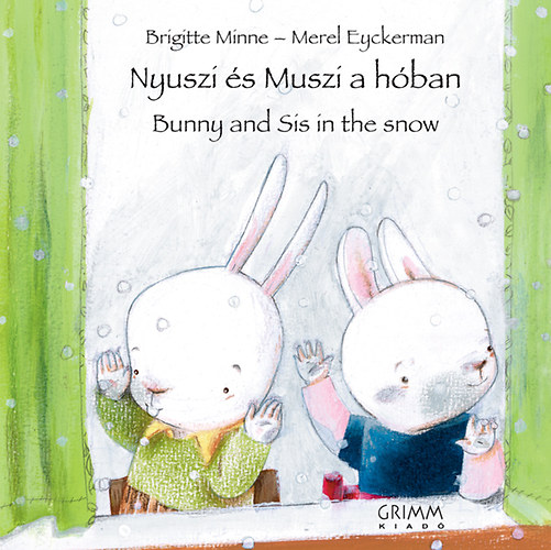 Brigitte Minne; Merel Eyckerman - Nyuszi s Muszi a hban - Bunny and Sis in the snow