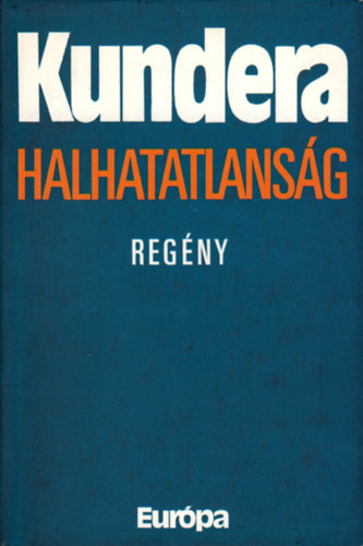 Milan Kundera - Halhatatlans�g