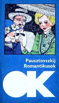Konsztantyin Pausztovszkij - Romantikusok