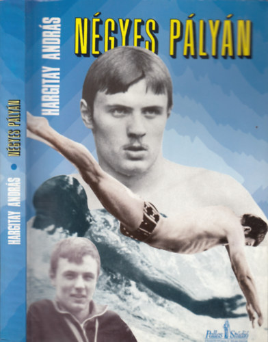 Peterdi P�l  Hargitay Andr�s (lektor) - N�gyes p�ly�n (Hargitay Andr�s olimpikon; h�romszoros vil�g- �s Eur�pa-bajnok �sz� �letrajzi reg�nye)