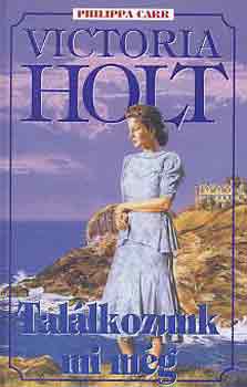 Victoria Holt - Tal�lkozunk mi m�g