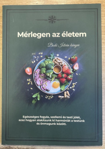 Bodó István - Mérlegen az életem