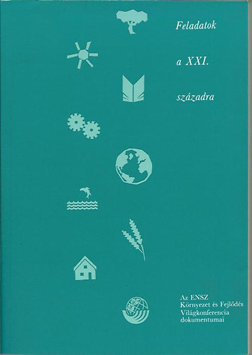 Feladatok a XXI. századra - Az ENSZ környezet és Fejlődés világkonferencia dokumentumai