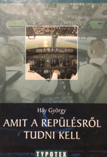 H�y Gy�rgy - Amit a rep�l�sr�l tudni kell