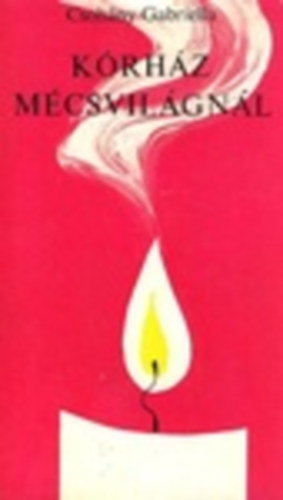 Csoh�ny Gabriella - K�rh�z m�csvil�gn�l