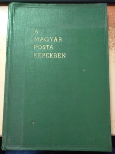 Magyar posta - A magyar posta képekben