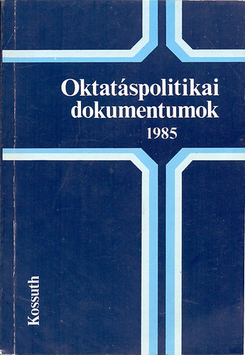 Debreczeni �gnes  (szerk.) - Oktat�spolitikai dokumentumok 1985