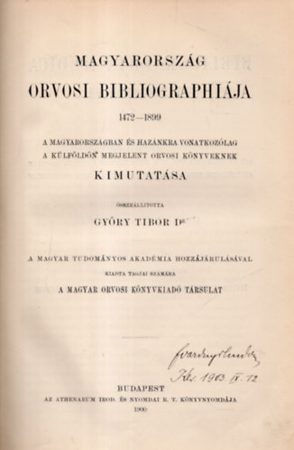 Gy�ry Tibor dr.  (szerk.) - Magyarorsz�g orvosi bibliographi�ja 1472-1899