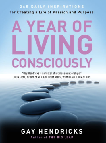 Gay Hendricks - A Year of Living Consciously