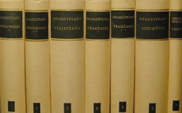 K�ry L�szl� , Ill�s Endre William Shakespeare (szerk.) - Shakespeare �sszes m�vei 1-7 (teljes) - Kir�lydr�m�k I-II. - V�gj�t�kok - Trag�di�k I-II. -Sz�nm�vek - Versek