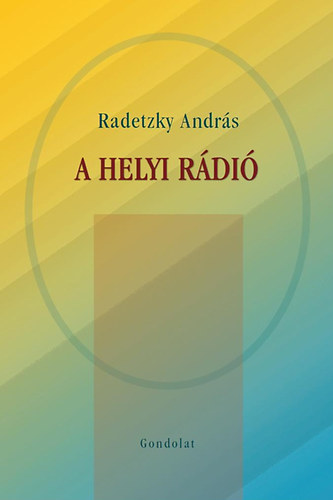 Radetzky András - A helyi rádió