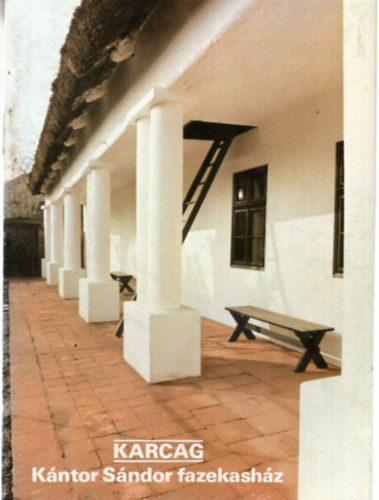 F�zes Endre  (szerk.) - Karcag, K�ntor S�ndor fazekash�z - T�jak Korok M�zeumok Kisk�nyvt�ra 166. sz.