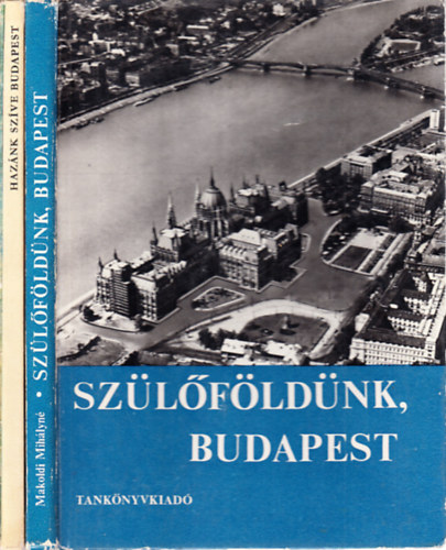 Ruffy Péter Makoldi Mihályné - Szülőföldünk, Budapest + Hazánk szíve, Budapest (2 mű)