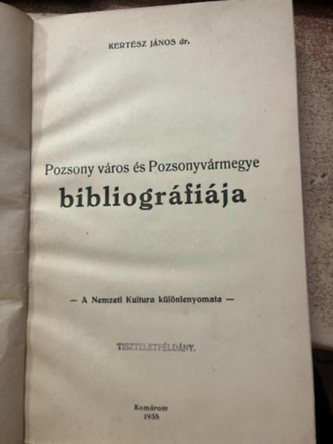 Dr. Kert�sz J�nos - Pozsony v�ros �s Pozsonyv�rmegye bibliogr�fi�ja