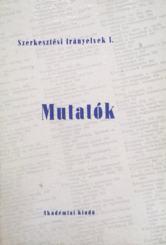 Dr. Dienes Gedeon (szerk.) - Mutatók - Szerkesztési irányelvek 1.