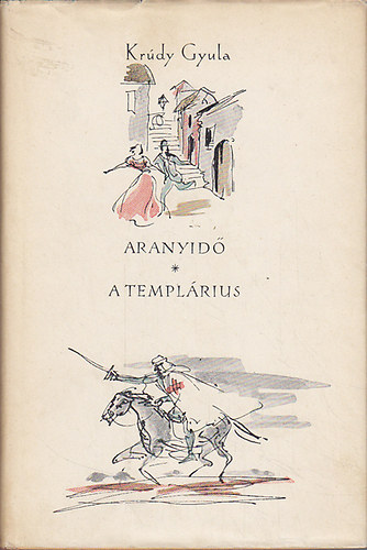 Krdy Gyula - Aranyid-A templrius