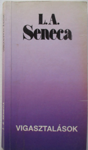 L.A. Seneca - Vigasztalsok