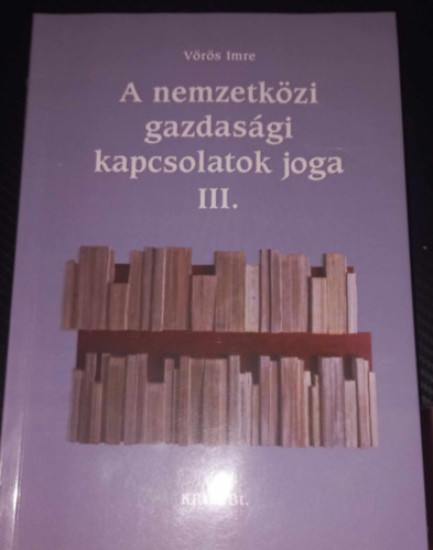 Dr. Vrs Imre - A nemzetkzi gazdasgi kapcsolatok joga III.