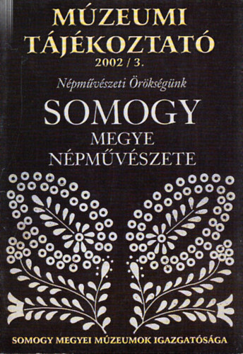 Somogy megye npmvszete (Npmvszeti rksgnk) (Mzeumi tjkoztat 2002/3.)