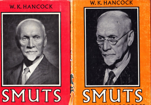 W. K. Hancock - Smuts - The Sanguine Years 1870-1919 - The Fields of Force 1919-1950