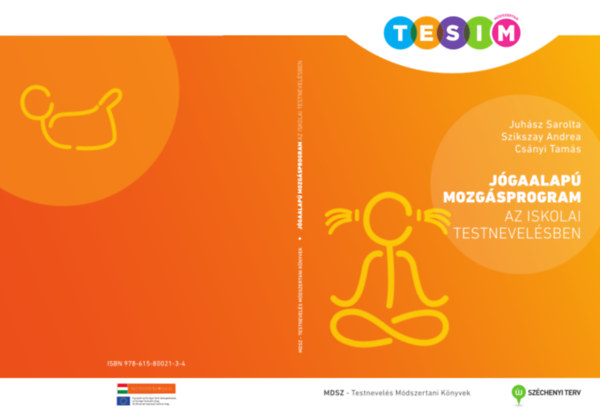 Juh�sz Sarolta - Szikszay Andrea - Cs�nyi Tam�s - TESIM-J�gaalap�-mozg�sprogram az iskolai testnevel�sben